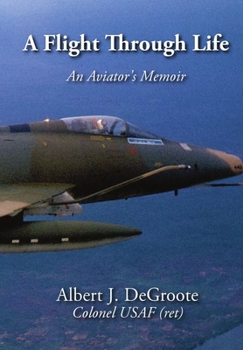 Hardcover A Flight Through Life - An Aviator's Memoir (Dust Jacket) Book