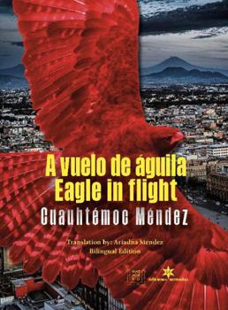 Paperback A vuelo de águila / Eagle in Flight: Translated by Ariadna Méndez (Spanish Edition) [Spanish] Book