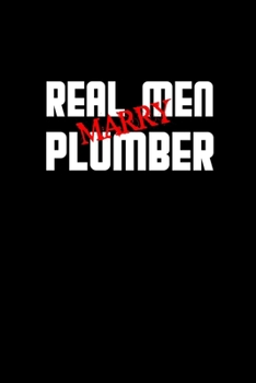 Real men marry plumber: Hangman Puzzles | Mini Game | Clever Kids | 110 Lined pages | 6 x 9 in | 15.24 x 22.86 cm | Single Player | Funny Great Gift