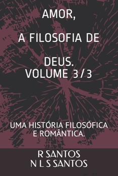 Paperback Amor a Filosofia de Deus.: Uma História Filosófica E Romântica. [Portuguese] Book