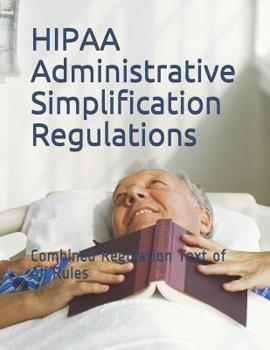 Paperback HIPAA Administrative Simplification Regulations: Combined Regulation Text of All Rules Book