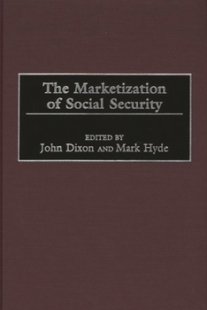 Hardcover The Marketization of Social Security Book