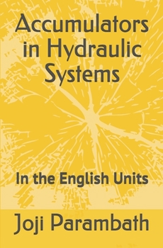 Paperback Accumulators in Hydraulic Systems: In the English Units Book