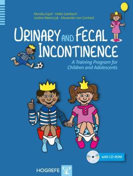 Paperback Urinary and Fecal Incontinence: A Training Program for Children and Adolescents [With CDROM] Book