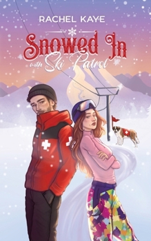 Snowed in with Ski Patrol: A Second Chance Winter Romance