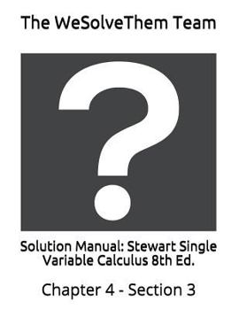 Paperback Solution Manual: Stewart Single Variable Calculus 8th Ed.: Chapter 4 - Section 3 Book