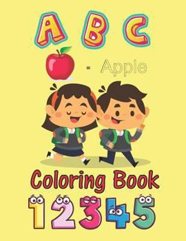 Paperback ABC Coloring Book: An Activity Book for Toddlers and Preschool Kids to Learn the English Alphabet Letters from A to Z, Numbers 1-10, Pre- Book