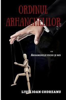 Paperback Ordinul Arhanghelilor: Arhanghelii Vechi Si Noi [Romanian] Book