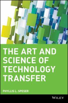 Hardcover The Art and Science of Technology Transfer Book