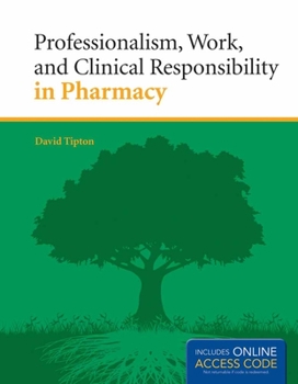 Paperback Professionalism, Work, and Clinical Responsibility in Pharmacy with Access Code Book
