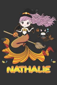 Paperback Nathalie: Nathalie Halloween Beautiful Mermaid Witch Want To Create An Emotional Moment For Nathalie?, Show Nathalie You Care Wi Book