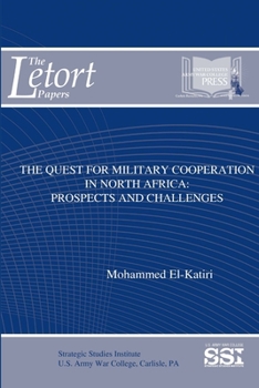 Paperback The Quest For Military Cooperation In North Africa: Prospects And Challenges Book