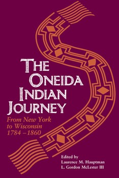 Paperback Oneida Indian Journey: From New York to Wisconsin, 1784-1860 Book