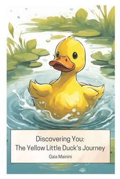 Paperback Discovering You: The Yellow Little Duck's Journey Book