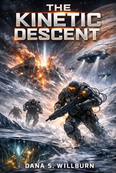 Paperback The Kinetic Descent: War Falls Heavier Than Gravity. Book