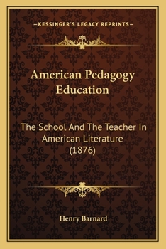 American pedagogy education, the school, and the teacher in American literature