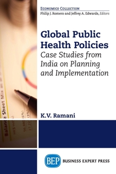 Paperback Global Public Health Policies: Case Studies from India on Planning and Implementation Book