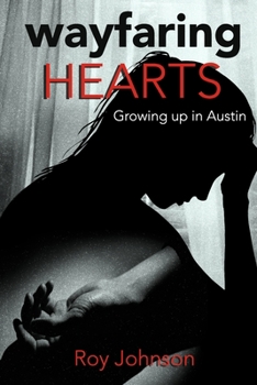 Paperback Wayfaring Hearts: Growing up in Austin Book
