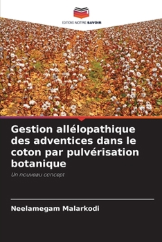 Paperback Gestion allélopathique des adventices dans le coton par pulvérisation botanique [French] Book
