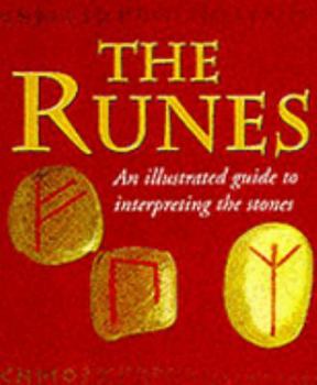 Hardcover THE RUNES : An Illustrated Guide to Interpreting the Stones Book