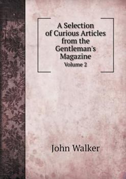 Paperback A Selection of Curious Articles from the Gentleman's Magazine Volume 2 Book