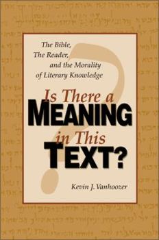 Hardcover Is There a Meaning in This Text?: The Bible, the Reader, and the Morality of Literary Knowledge Book