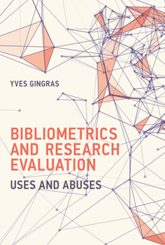 Hardcover Bibliometrics and Research Evaluation: Uses and Abuses Book