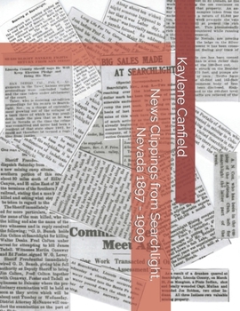 Paperback News Clippings from Searchlight, Nevada 1897 - 1909 Book