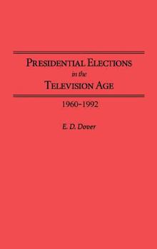 Hardcover Presidential Elections in the Television Age: 1960-1992 Book