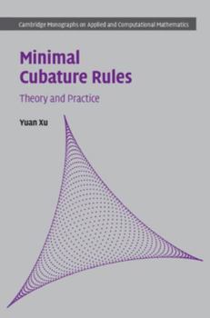 Hardcover Minimal Cubature Rules: Theory and Practice Book