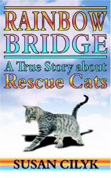 Paperback Rainbow Bridge, a True Story about Rescue Cats Book
