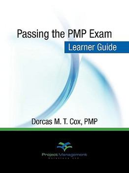 Paperback Passing the PMP Exam: Learner Guide Book