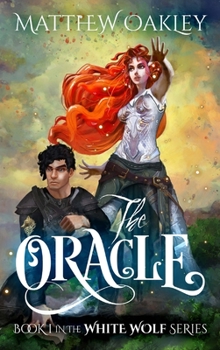 The Oracle : Book 1 of the White Wolf Series