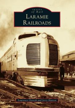 Laramie Railroads - Book  of the Images of Rail