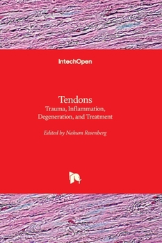 Hardcover Tendons - Trauma, Inflammation, Degeneration, and Treatment Book