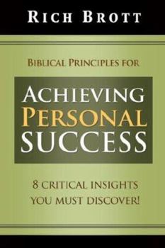 Paperback Biblical Principles for Achieving Personal Success: 8 Critical Insights You Must Discover! Book