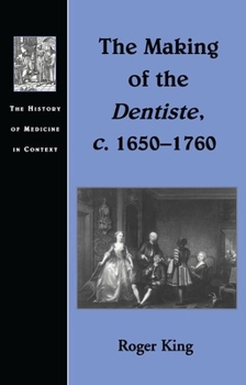 Hardcover The Making of the Dentiste, C. 1650-1760 Book