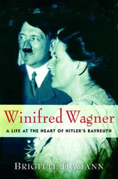 Hardcover Winifred Wagner: A Life at the Heart of Hitler's Bayreuth Book