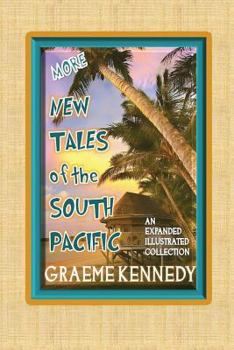 More New Tales of the South Pacific: Combined, Expanded, Illustrated, Color Edition