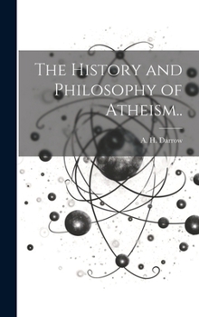 Hardcover The History and Philosophy of Atheism.. Book