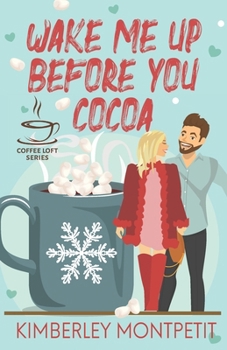 Paperback Wake Me Up Before You Cocoa (The Coffee Loft Series) Book
