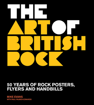 Paperback The Art of British Rock: 50 Years of Rock Posters, Flyers and Handbills Book