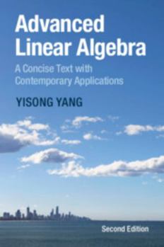 Paperback Advanced Linear Algebra: A Concise Text with Contemporary Applications Book