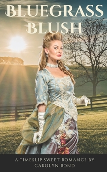 Bluegrass Blush - Book #1 of the Steam Through Time 