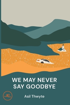 Paperback We May Never Say Goodbye Book