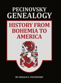 Hardcover Pecinovsky Genealogy: History From Bohemia To America Book