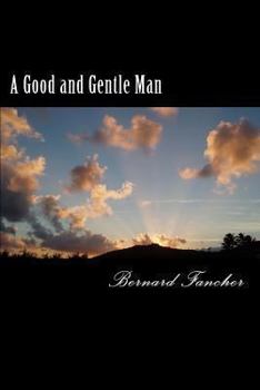 Paperback A Good and Gentle Man: A Novella Book