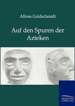 Paperback Auf den Spuren der Azteken [German] Book