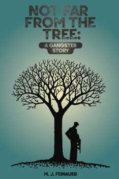 Paperback Not Far from the Tree: A Gangster Story Book