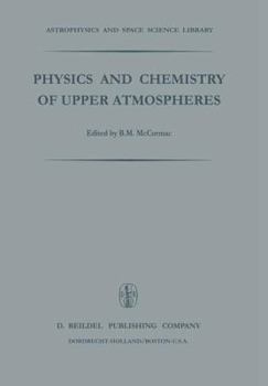 Paperback Physics and Chemistry of Upper Atmosphere: Proceedings of a Symposium Organized by the Summer Advanced Study Institute, Held at the University of Orlé Book